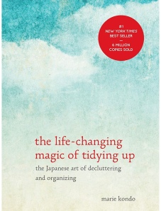 The Life-Changing Magic of Tidying Up: TheJapanese Art of Decluttering and Organizing